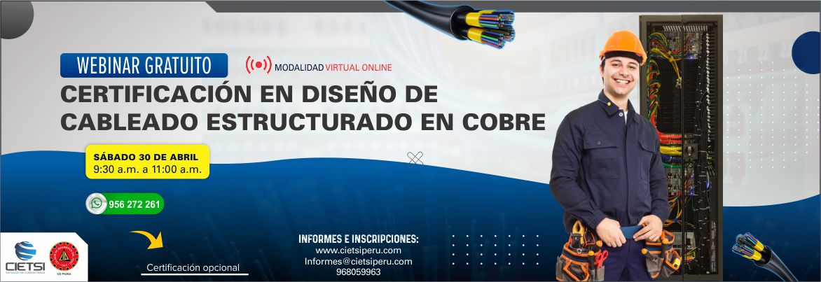 WEBINAR CERTIFICACIÓN EN DISEÑO DE CABLEADO ESTRUCTURADO EN COBRE 2022